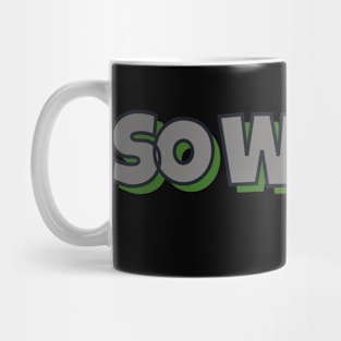 SO WHAT? Mug